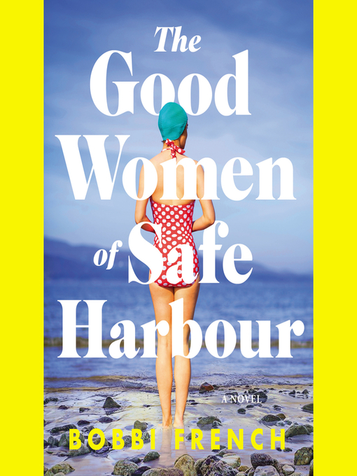Title details for The Good Women of Safe Harbour by Bobbi French - Wait list